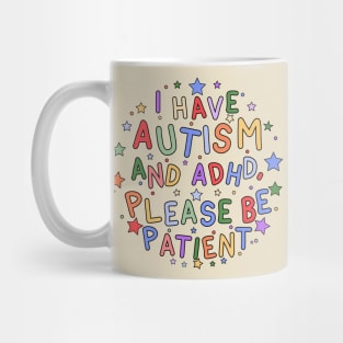 I Have Autism and ADHD, Please Be Patient Mug